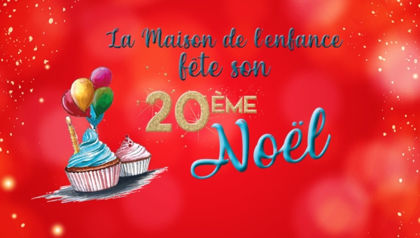 Le 20ème Noël de la maison de l'enfance